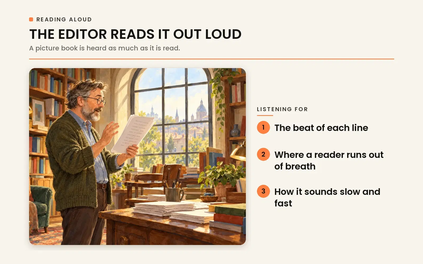 The editor reads it out loud: listening for the beat of each line, reader breath points, and pace.